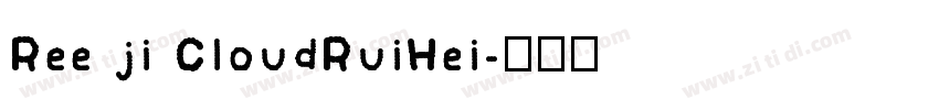 Ree ji CloudRuiHei字体转换